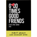 Love Cork Screw Good Times Good Friends Pinot Grigio 750ml